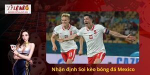 Soi kèo bóng đá Mexico
