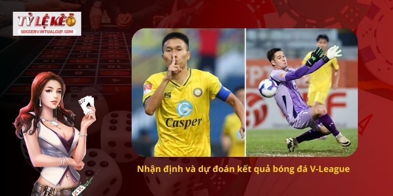 Nhận định và dự đoán kết quả bóng đá V-League